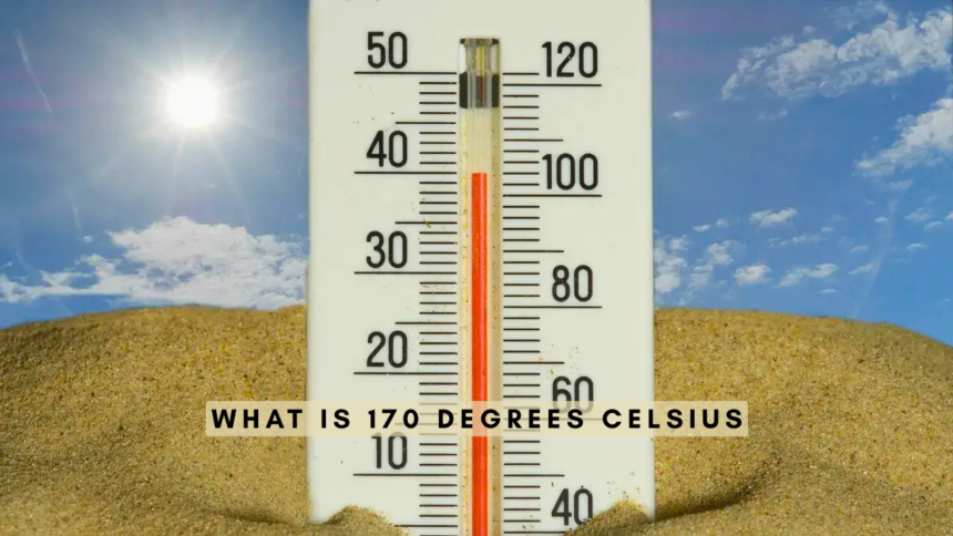 what is 170 degrees Celsius what is 170 degrees Celsius
