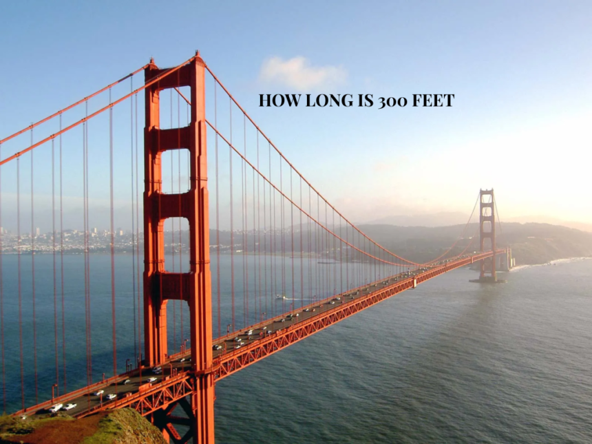 how long is 300 feet how long is 300 feet
